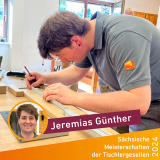 Sächsische Meisterschaften der Tischlergesellen 2024: Jeremias Günther